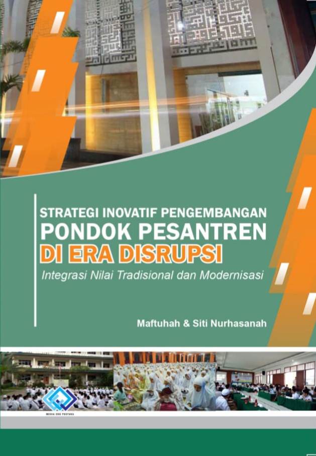 Strategi Inovatif Pengembangan Pondok Pesantren Di Era Disrupsi Integrasi Nilai Tradisional dan Modernisasi